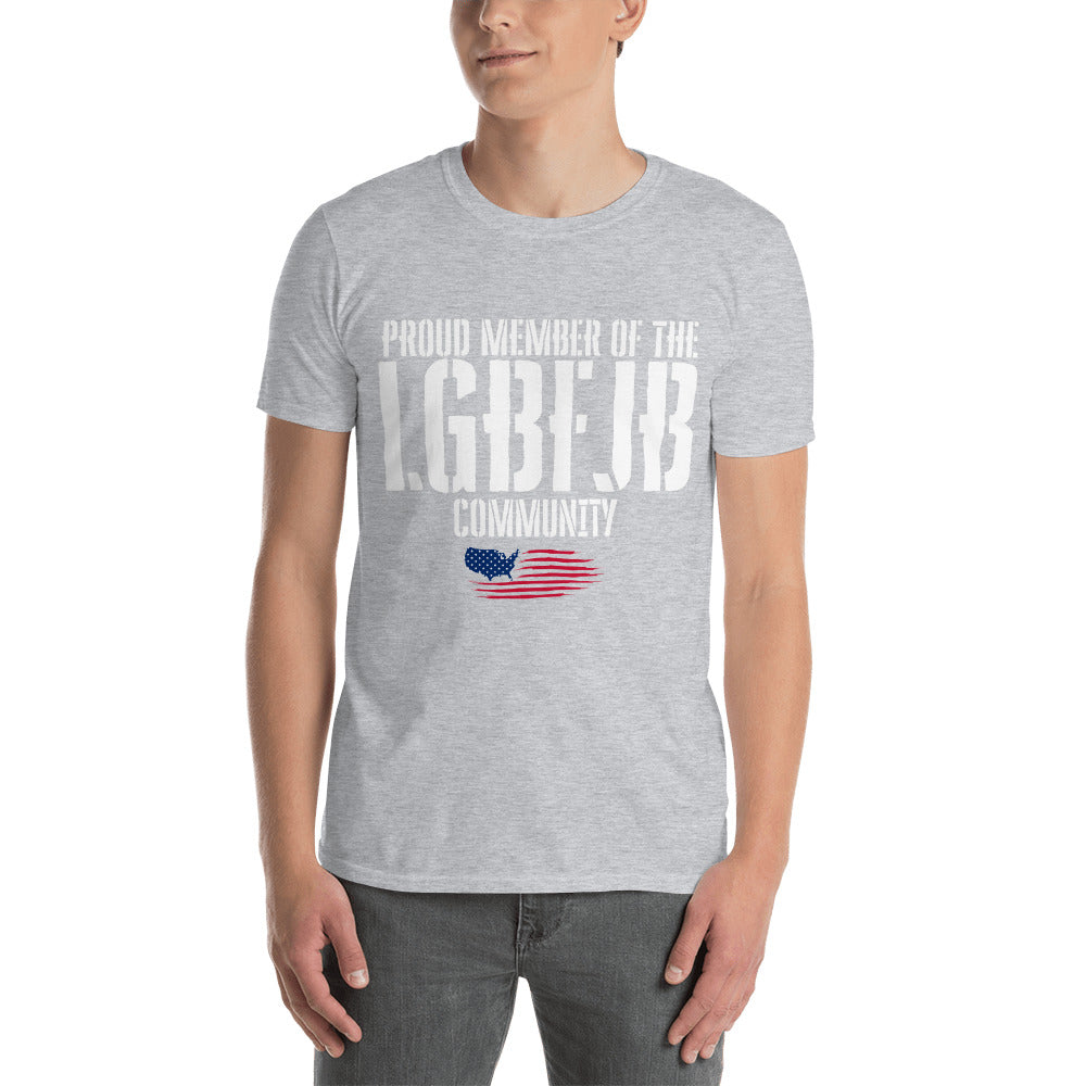 Proud Member Of The LGBFJB Community T-Shirt